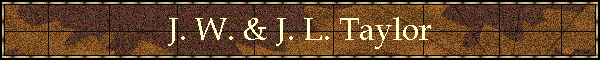 J. W. & J. L. Taylor