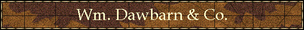 Wm. Dawbarn & Co.