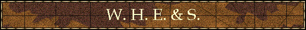 W. H. E. & S.